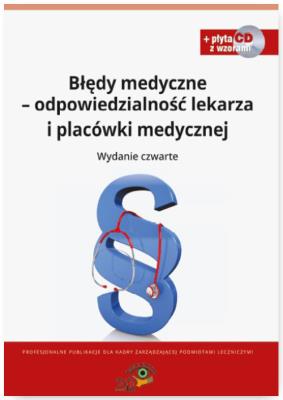 Okładka książki Błędy medyczne odpowiedzialność prawna lekarza i placówki medycznej + CD Wzory dokumentów