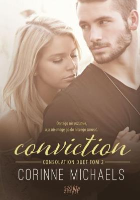 Conviction Consolation duet Tom 2. Autor: Corinne Michaels. SmakLiter.pl Okładka książki Conviction Consolation duet Tom 2