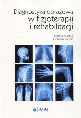 Diagnostyka obrazowa w fizjoterapii i rehabilitacji. Autor: Dominik Sieroń (re. SmakLiter.pl Okładka książki Diagnostyka obrazowa w fizjoterapii i rehabilitacji
