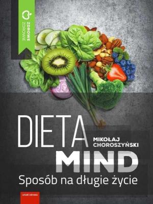 Dieta MIND - Sposób na długie życie. Autor: Mikołaj Choroszyński. SmakLiter.pl Okładka książki Dieta MIND - Sposób na długie życie