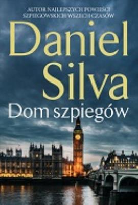 Dom szpiegów. Autor: Silva Daniel. SmakLiter.pl Okładka książki Dom szpiegów
