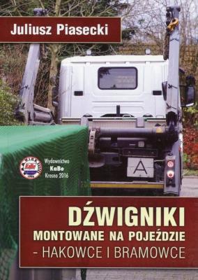 Dżwigniki montowane na pojeździe hakowce i bramowce. Autor: Piasecki Juliusz. SmakLiter.pl Okładka książki Dżwigniki montowane na pojeździe hakowce i bramowce