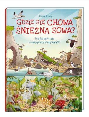 Gdzie się chowa śnieżna sowa? Znajduj zwierzęta.... Autor: Claybourne Anna, Brendan Kearney, Joanna Wajs. SmakLiter.pl Okładka książki Gdzie się chowa śnieżna sowa? Znajduj zwierzęta...