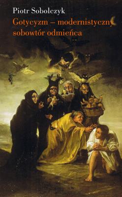Gotycyzm. Autor: Sobolczyk Piotr. SmakLiter.pl Okładka książki Gotycyzm