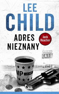 Jack Reacher. Adres nieznany. Autor: Child Lee. SmakLiter.pl Okładka książki Jack Reacher. Adres nieznany