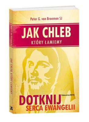 Jak chleb, który łamiemy. Autor: Piet Van Breemen. SmakLiter.pl Okładka książki Jak chleb, który łamiemy