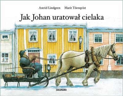 Jak Johan uratował cielaka. Autor: Lindgren Astrid. SmakLiter.pl Okładka książki Jak Johan uratował cielaka