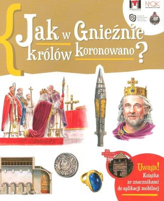 Jak w Gnieźnie królów koronowano?. Autor: Jarosław Gryguć. SmakLiter.pl Okładka książki Jak w Gnieźnie królów koronowano?