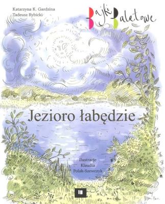 Jezioro łabędzie. Autor: Tadeusz Rybicki. SmakLiter.pl Okładka książki Jezioro łabędzie