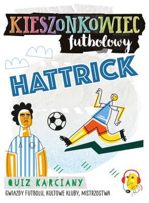 Kieszonkowiec futbolowy Hattrick . Autor: Małgorzata Chłopaś. SmakLiter.pl Okładka książki Kieszonkowiec futbolowy Hattrick