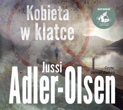 Kobieta w klatce. Autor: Adler-Olsen Jussi. SmakLiter.pl Okładka książki Kobieta w klatce