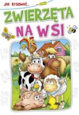 Okładka książki Kolorowanka. Jak rysować?  - Zwierzęta na wsi (B-5, 16 str.)
