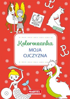 Kolorowanka Moja Ojczyzna. Autor: KINGA JERZYK. SmakLiter.pl Okładka książki Kolorowanka Moja Ojczyzna