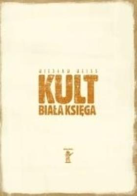 Kult. Biała księga. Autor: Weiss Wiesław. SmakLiter.pl Okładka książki Kult. Biała księga