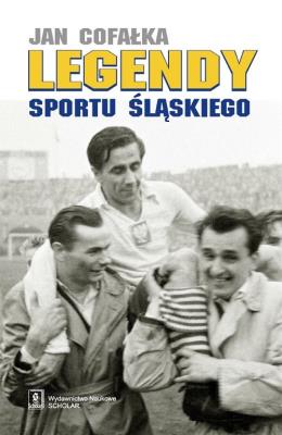 Okładka książki Legendy sportu śląskiego
