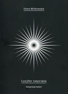 Lucyfer zwycięża. Autor: Ilona Witkowska. SmakLiter.pl Okładka książki Lucyfer zwycięża