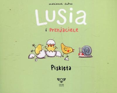 Lusia i przyjaciele Pisklęta. Autor: Marianne Dubuc. SmakLiter.pl Okładka książki Lusia i przyjaciele Pisklęta