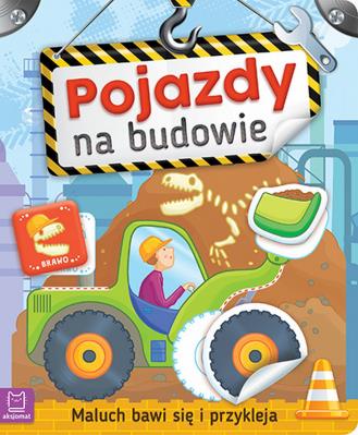 Okładka książki Maluch bawi się i przykleja. Pojazdy na budowie