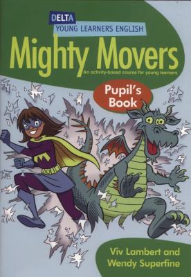 Mighty Movers. Pupil's Book. Autor: Viv Lambert, Wendy Superfine. SmakLiter.pl Okładka książki Mighty Movers. Pupil's Book