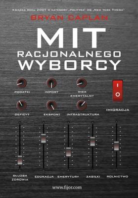 Mit racjonalnego wyborcy. Autor: Caplan Bryan. SmakLiter.pl Okładka książki Mit racjonalnego wyborcy