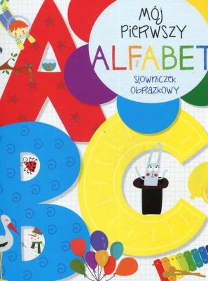 Okładka książki Mój pierwszy alfabet. Słowniczek obrazkowy