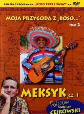Moja przygoda z „Boso…` Tom 2. Meksyk cz. 1 (booklet DVD). Autor: Wojciech Cejrowski, Sławomir Makaruk. SmakLiter.pl Okładka książki Moja przygoda z „Boso…` Tom 2. Meksyk cz. 1 (booklet DVD)