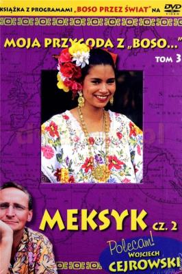 Moja przygoda z „Boso…` Tom 3. Meksyk cz. 2 (booklet DVD). Autor: Wojciech Cejrowski, Sławomir Makaruk. SmakLiter.pl Okładka książki Moja przygoda z „Boso…` Tom 3. Meksyk cz. 2 (booklet DVD)