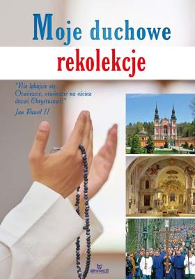 Moje duchowe rekolekcje. Autor: Paterek Anna. SmakLiter.pl Okładka książki Moje duchowe rekolekcje