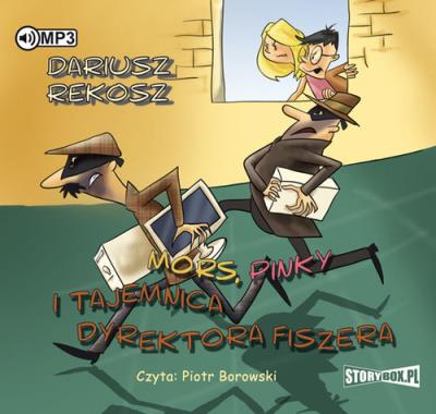 Mors Pinky i tajemnica dyrektora Fiszera - Audiobook. Autor: Rekosz Dariusz. SmakLiter.pl Okładka książki Mors Pinky i tajemnica dyrektora Fiszera - Audiobook