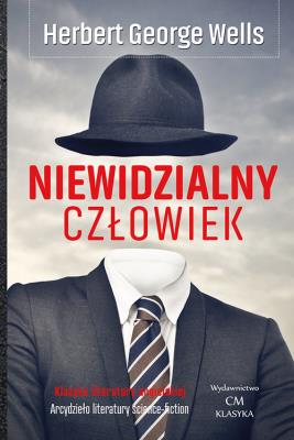 Niewidzialny człowiek. Autor: Herbert George Wells. SmakLiter.pl Okładka książki Niewidzialny człowiek