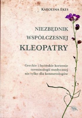 Niezbędnik współczesnej Klepoatry. Autor: Karolina Ekes. SmakLiter.pl Okładka książki Niezbędnik współczesnej Klepoatry