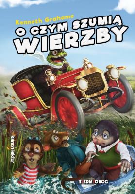 O czym szumią wierzby. Autor: Grahame Kenneth. SmakLiter.pl Okładka książki O czym szumią wierzby