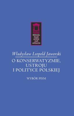 Okładka książki O konserwatyzmie, ustroju i polityce polskiej