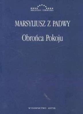 Obrońca Pokoju. Autor: Marsyliusz z Padwy. SmakLiter.pl Okładka książki Obrońca Pokoju