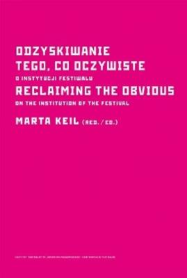 Odzyskiwanie tego co oczywiste. Wydawca: Instytut Teatralny. SmakLiter.pl Opakowanie Odzyskiwanie tego co oczywiste