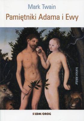 Pamiętniki Adama i Ewy. Autor: Twain Mark. SmakLiter.pl Okładka książki Pamiętniki Adama i Ewy