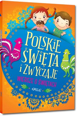 Okładka książki Polskie święta i zwyczaje. Wiersze o świętach
