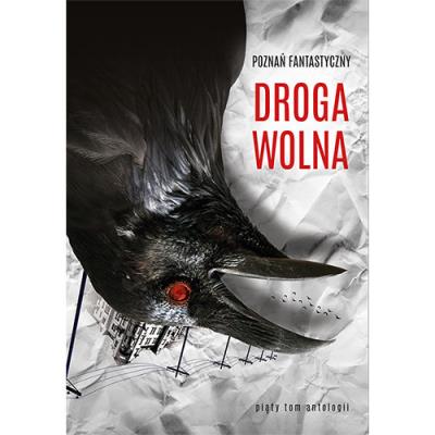 Okładka książki Poznań Fantastyczny Droga wolna