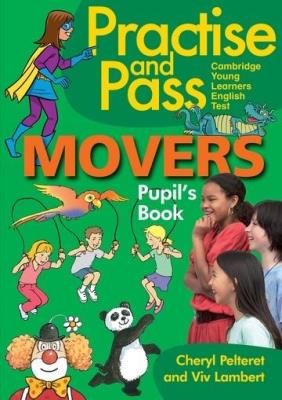 Practise and Pass. Movers. Pupil's book. Autor: Pelteret Cheryl, Viv Lambert. SmakLiter.pl Okładka książki Practise and Pass. Movers. Pupil's book