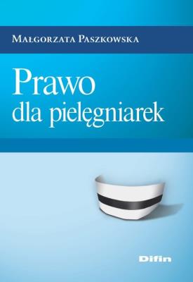 Prawo dla pielęgniarek. Autor: Małgorzata Paszkowska (red. nauk.). SmakLiter.pl Okładka książki Prawo dla pielęgniarek