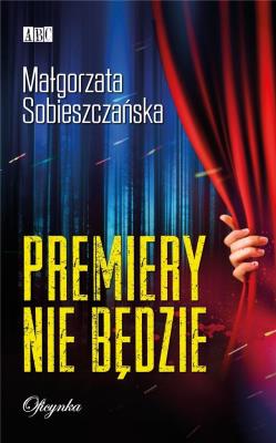 Okładka książki Premiery nie będzie / OFICYNKA