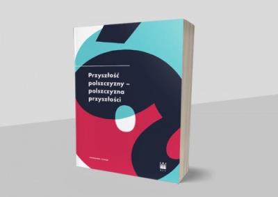 Przyszłość polszczyzny-polszczyzna przyszłości. Autor: Opracowanie zbiorowe. SmakLiter.pl Okładka książki Przyszłość polszczyzny-polszczyzna przyszłości