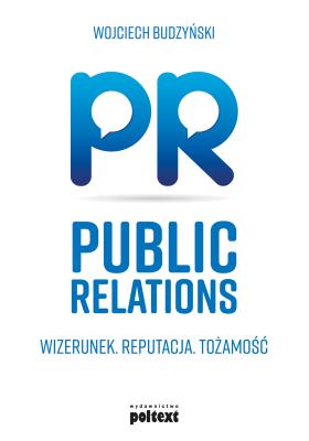 Okładka książki Public Relations. Wizerunek. Reputacja. Tożsamość