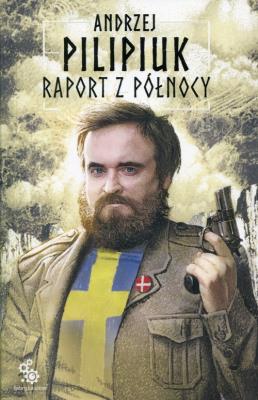 Raport z Północy. Autor: Andrzej Pilipiuk. SmakLiter.pl Okładka książki Raport z Północy