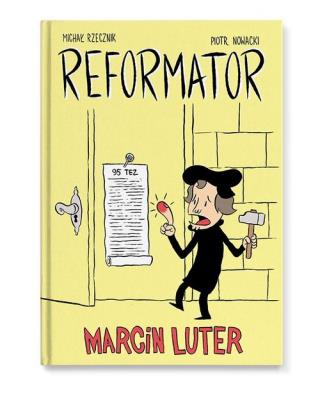Reformator Marcin Luter. Autor: Piotr Nowacki, Rzecznik Michał. SmakLiter.pl Okładka książki Reformator Marcin Luter