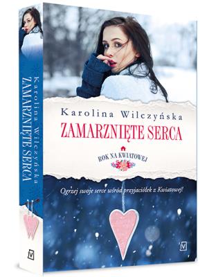 Rok na Kwiatowej. Tom II. Zamarznięte serca. Autor: Wilczyńska Karolina. SmakLiter.pl Okładka książki Rok na Kwiatowej. Tom II. Zamarznięte serca