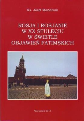 Rosja i Rosjanie w XX stuleciu w świetle.... Autor: Mandziuk Józef. SmakLiter.pl Okładka książki Rosja i Rosjanie w XX stuleciu w świetle...