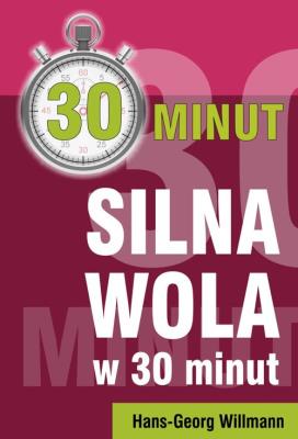 Okładka książki Silna wola w 30 minut