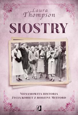 Siostry. Autor: Laura Thompson. SmakLiter.pl Okładka książki Siostry