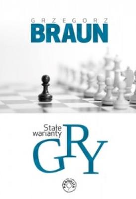 Stałe warianty gry. Autor: Braun Grzegorz. SmakLiter.pl Okładka książki Stałe warianty gry